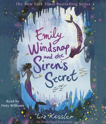 Emily Windsnap and the Siren's Secret - Kessler, Liz, and Williams, Finty (Read by)