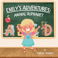 Emily's Adventures: Animal Alphabet: An Interactive Storybook For Children, Ages 2-6