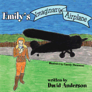 Emily's Imaginary Airplane - Anderson, David, Dr.
