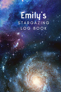 Emily's Stargazing Log Book: Record the Observations of the Night Sky- Personalized- 6x9