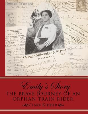 Emily's Story: The Brave Journey of an Orphan Train Rider - Kidder, Clark