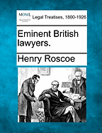 Eminent British Lawyers. - Roscoe, Henry