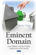 Eminent Domain: Uses, Effects, & Civil Rights Implications of its Abuse