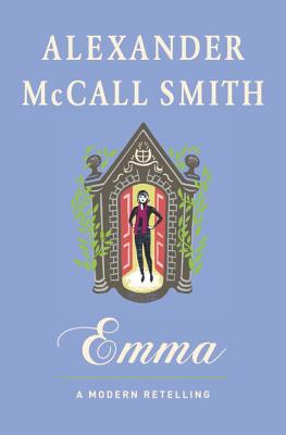 Emma: A Modern Retelling - Smith, Alexander McCall