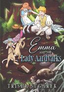 Emma and the Lady Aardvarks: Book 6 A Tale of Extinction