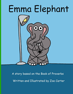 Emma Elephant: A Story about Proverbs