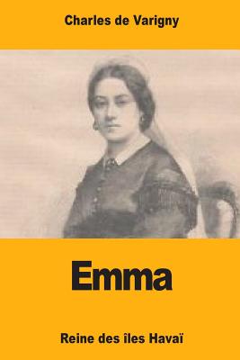 Emma: Reine Des Iles Havai - De Varigny, Charles