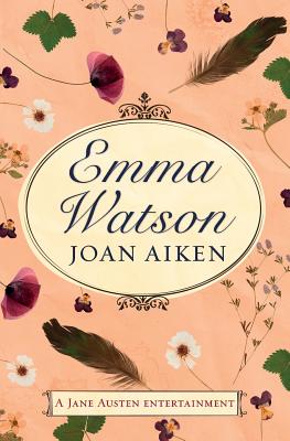 Emma Watson: Jane Austen's Unfinished Novel Completed by Joan Aiken and Jane Austen - Aiken, Joan, and Austen, Jane