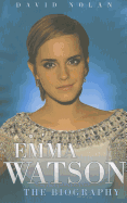 Emma Watson: The Biography