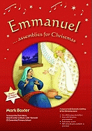 Emmanuel Assemblies for Christmas: A Musical and Dramatic Retelling of the Christmas Story - Baxter, Mark