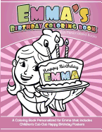Emma's Birthday Coloring Book Kids Personalized Books: A Coloring Book Personalized for Emma