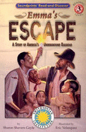 Emma's Escape: A Story of America's Underground Railroad