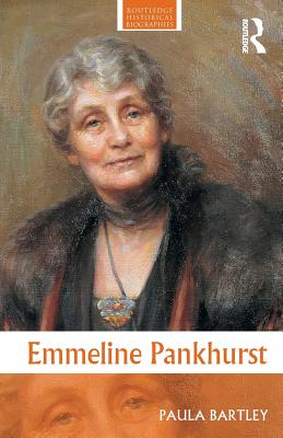 Emmeline Pankhurst - Bartley, Paula, Dr.