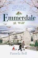 Emmerdale at War: an uplifting and romantic read perfect for nights in (Emmerdale, Book 3)