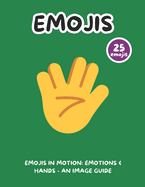 Emojis in Motion: Emotions & Hands - An Image Guide