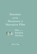 Emotion and the Structure of Narrative Film: Film As An Emotion Machine