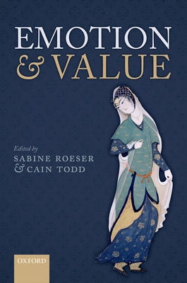 Emotion and Value - Roeser, Sabine (Editor), and Todd, Cain (Editor)