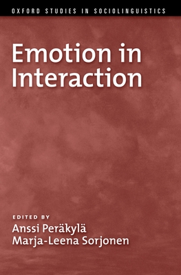 Emotion in Interaction - Perkyl, Anssi, and Sorjonen, Marja-Leena