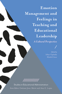 Emotion Management and Feelings in Teaching and Educational Leadership: A Cultural Perspective