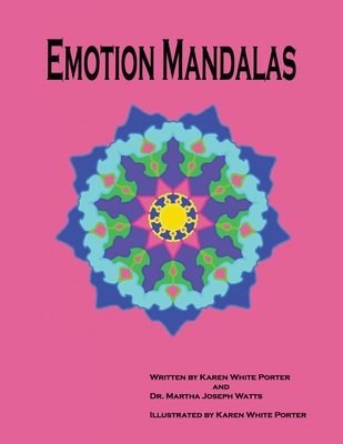 Emotion Mandalas: Finding Feelings Through Art - Porter, Karen White, and Watts, Martha Joseph