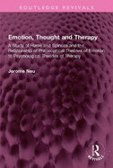 Emotion, Thought and Therapy: A Study of Hume and Spinoza and the Relationship of Philosophical Theories of Emotion to Psychological Theories of Therapy