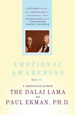 Emotional Awareness: Overcoming the Obstacles to Psychological Balance and Compassion - Lama, Dalai, and Ekman, Paul