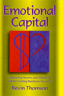 Emotional Capital: Maximising the Intangible Assets at the Heart of Brand and Business Success
