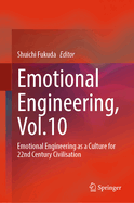 Emotional Engineering, Vol.10: Emotional Engineering as a Culture for 22nd Century Civilisation