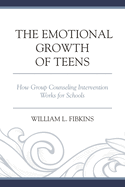Emotional Growth of Teens: How Group Counseling Intervention Works for Schools