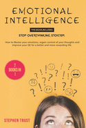 Emotional Intelligence: 2 Books in 1: Stop Overthinking, Stoicism. How to Master your Emotions, Regain Control of your Thoughts and Improve your QE for a Better and more Rewarding Life
