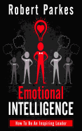 Emotional Intelligence: How to Be an Inspiring Leader