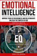 Emotional Intelligence: Improve Your EQ For Business And Relationships Unleash The Empath In You