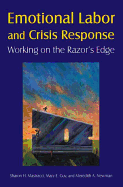 Emotional Labor and Crisis Response: Working on the Razor's Edge