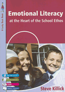 Emotional Literacy at the Heart of the School Ethos - Killick, Steve