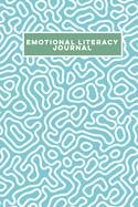 Emotional Literacy Journal: Build Emotional Intelligence Notebook - Mental Health Emotion Tracker For Adults - Includes List of Emotions - Blue & Green Cover with White Memphis Patterned Design - Daily Monitoring- 150 pages (6 x 9 inches)