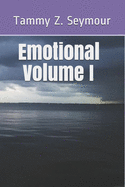Emotional Volume I