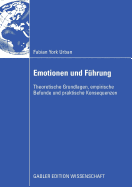 Emotionen Und F?hrung: Theoretische Grundlagen, Empirische Befunde Und Praktische Konsequenzen