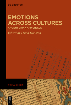 Emotions Across Cultures: Ancient China and Greece - Konstan, David (Editor)