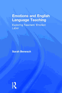Emotions and English Language Teaching: Exploring Teachers' Emotion Labor