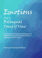 Emotions from a Bilingual Point of View: Personality and Emotional Intelligence in Relation to Perception and Expression of Emotions in the L1 and L2