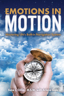 Emotions in Motion: Mastering Life's Built-in Navigation System