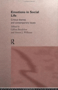 Emotions in Social Life: Critical Themes and Contemporary Issues - Bendelow, Gillian (Editor), and Williams, Simon J (Editor)