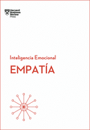 Empat?a. Serie Inteligencia Emocional HBR (Empathy Spanish Edition)