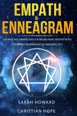 Empath & Enneagram: The made easy survival guide for healing highly sensitive people - For empathy beginners and the awakened (2 in 1) - Hope, Christian, and Howard, Sarah