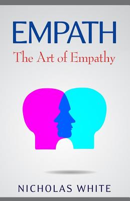 Empath: The Art of Empathy - White, Nicholas