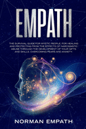 Empath: The Survival Guide for Mystic People, for Healing and Protecting from The Effects of Narcissistic Abuse Through The Development of Your Gifts and Skills. Overcoming Fears and Anxiety.