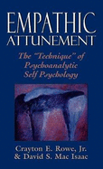 Empathic Attunement: The 'Technique' of Psychoanalytic Self Psychology