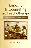 Empathy in Counseling and Psychotherapy: Perspectives and Practices