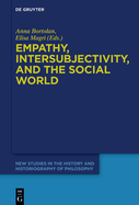 Empathy, Intersubjectivity, and the Social World: The Continued Relevance of Phenomenology. Essays in Honour of Dermot Moran