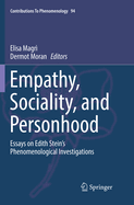 Empathy, Sociality, and Personhood: Essays on Edith Stein's Phenomenological Investigations